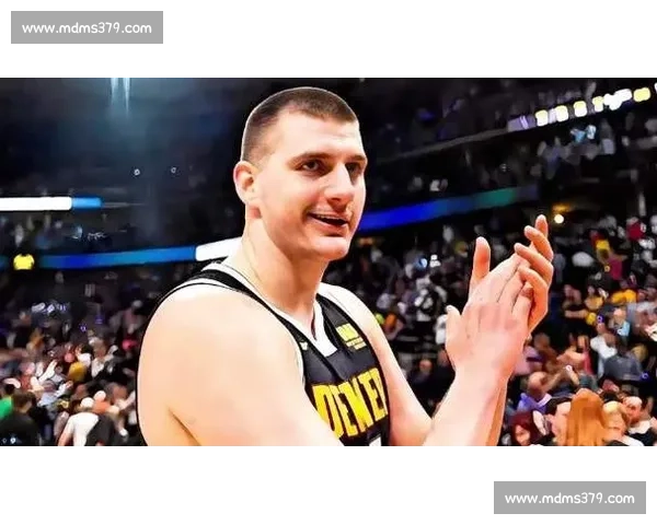 8 次出手三双封神！约基奇新模式引掘金冲冠